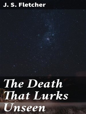 cover image of The Death That Lurks Unseen
